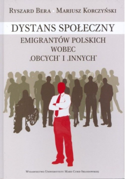 Dystans społeczny emigrantów polskich wobec " obcych " i " innych "