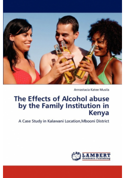 The Effects of Alcohol Abuse by the Family Institution in Kenya