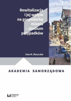 Rewitalizacja i jej wpływ na gospodarkę miasta