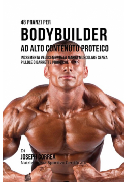 48 Pranzi Per Bodybuilder Ad Alto Contenuto Proteico