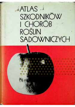 Atlas szkodników i chorób roślin sadowniczych