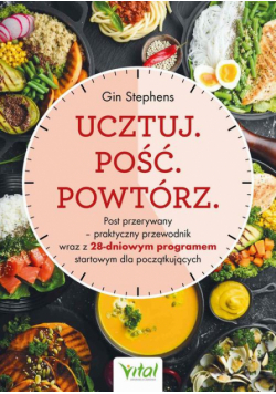 Ucztuj. Pość. Powtórz