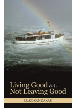 Living Good or Not Leaving Good