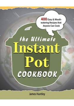 The Ultimate Instant Pot Cookbook