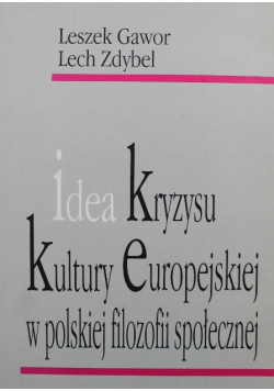 Idea kryzysu kultury europejskiej w polskiej filozofii społecznej