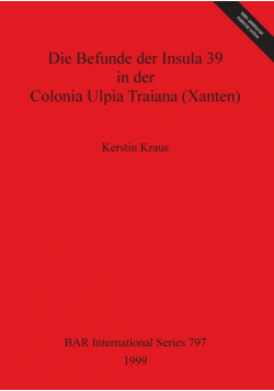 Die Befunde der Insula 39 in der Colonia Ulpia Traiana (Xanten)