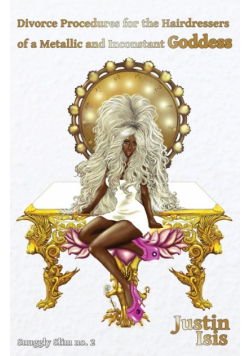 Divorce Procedures for the Hairdressers of a Metallic and Inconstant Goddess