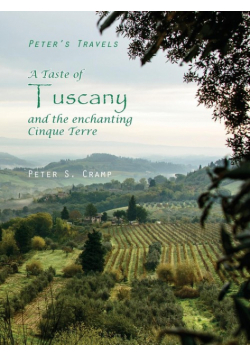 A Taste of Tuscany and the Enchanting Cinque Terre