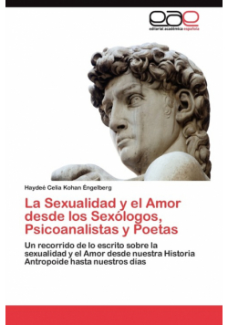La Sexualidad y el Amor desde los Sexólogos, Psicoanalistas y Poetas