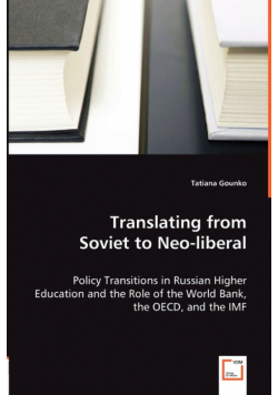 Translating from Soviet to Neo-liberal - Policy Transitions in Russian Higher Education and the Role of the World Bank, the OECD, and the IMF