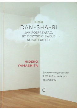 DAN SHA RI Jak posprzątać by oczyścić swoje