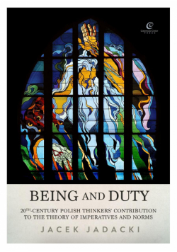 Being and Duty. The contribution of 20th-century Polish thinkers to the theory of imperatives and norms