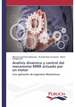 Análisis dinámico y control del mecanismo RRRR actuado por un motor