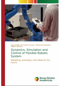 Dynamics, Simulation and Control of Flexible Robotic System