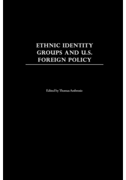 Ethnic Identity Groups and U.S. Foreign Policy