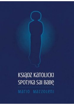Ksiądz katolicki spotyka sai babę