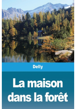 La maison dans la forêt