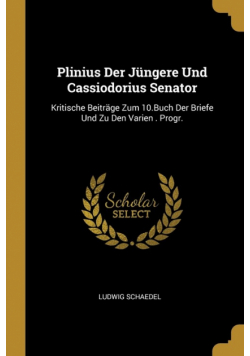 Plinius Der Jüngere Und Cassiodorius Senator