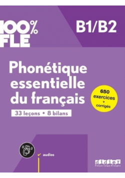 100% FLE Phonetique essentielle du francais B1/B2