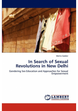 In Search of Sexual Revolutions in New Delhi