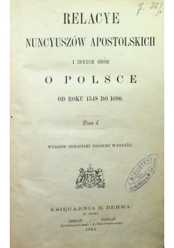 Relacye Nuncyuszów apostolskich i innych osób o Polsce tom 1 1864 r.