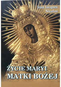 Życie Maryi Matki Bożej