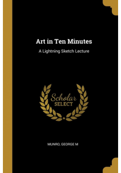 Art in Ten Minutes