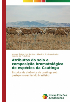 Atributos do solo e composição bromatológica de espécies da Caatinga