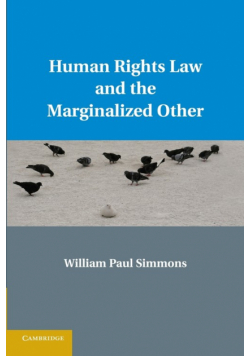 Human Rights Law and the Marginalized Other
