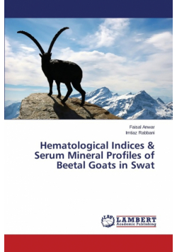 Hematological Indices & Serum Mineral Profiles of Beetal Goats in Swat