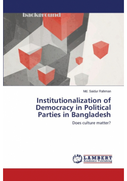 Institutionalization of Democracy in Political Parties in Bangladesh