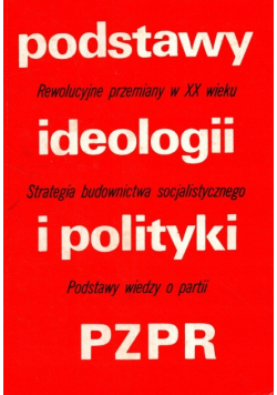 Podstawy ideologii i polityki PZPR