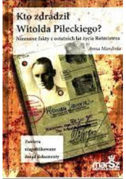 Kto zdradził Witolda Pileckiego