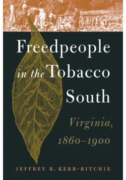 Freedpeople in the Tobacco South