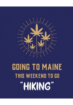 Going To Maine This Weekend To Go Hiking