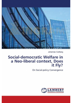 Social-democratic Welfare in a Neo-liberal context, Does it Fly?