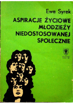 Aspiracje życiowe młodzieży niedostosowanej społecznie