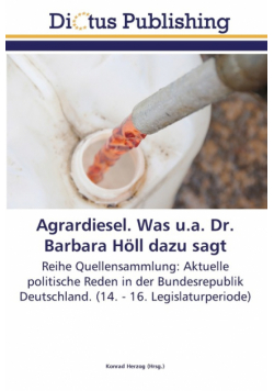 Agrardiesel. Was u.a. Dr. Barbara Höll dazu sagt