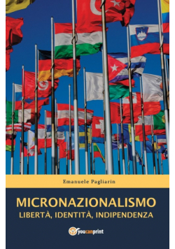 MICRONAZIONALISMO - Libertà, Identità, Indipendenza