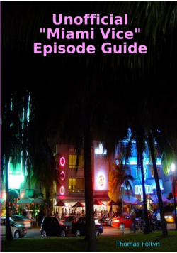 Unofficial     "Miami Vice" Episode Guide