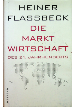 Die Marktwirtschaft des 21 Jahrhunderts