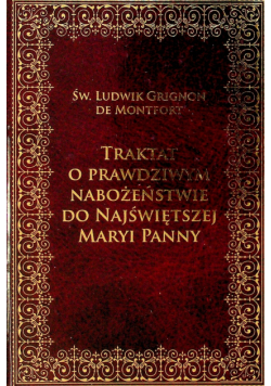 Traktat o prawdziwym nabożeństwie do najświętszej Maryi Panny