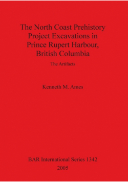 The North Coast Prehistory Project Excavations in Prince Rupert Harbour, British Columbia