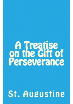 A Treatise on the Gift of Perseverance