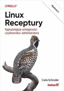 Linux. Receptury. Najważniejsze umiejętności...w.2