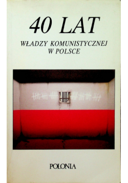 40 lat władzy komunistycznej w Polsce