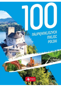 100 najpiękniejszych miejsc Polski w.2019