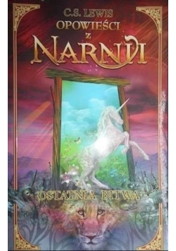 Opowieści z Narnii Ostatnia bitwa