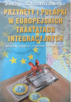 Przynęty i pułapki w Europejskich traktatach integracyjnych