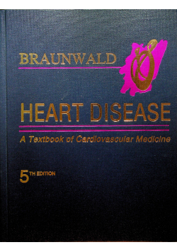 Heart disease A textbook of Cardiovascular Medicine